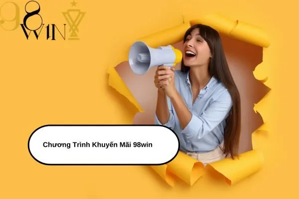 Chương Trình Khuyến Mãi 98win