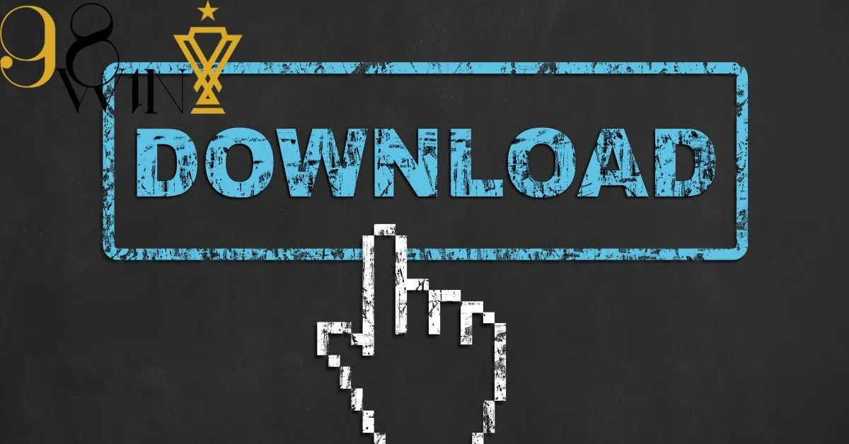 Hướng dẫn Tải App 98win và Cài Đặt App 98win Chi Tiết Nhất 2024