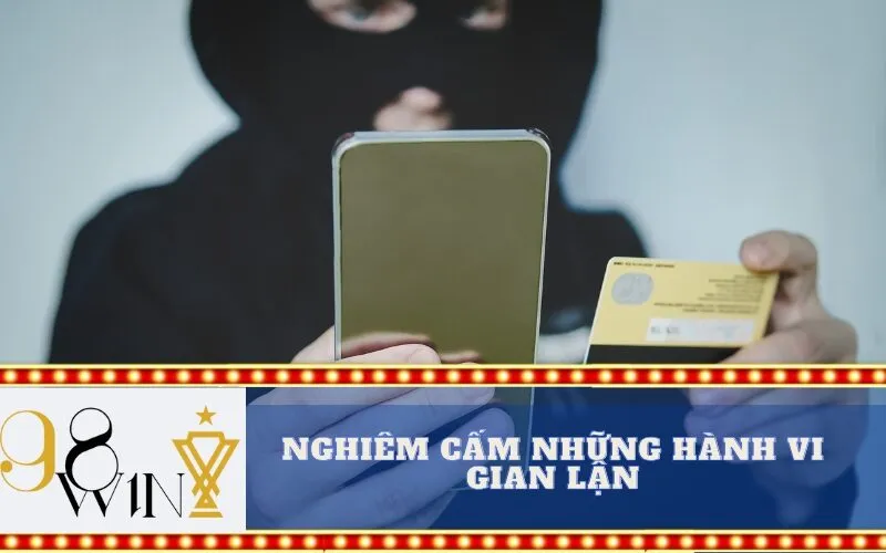 Nghiêm cấm những hành vi gian lận